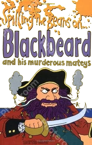 Spilling the Beans on Blackbeard and His Murderous Mateys
